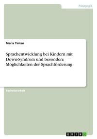 Produktbild: Sprachentwicklung bei Kindern mit Down-Syndrom und besondere M&ouml;glichkeiten der Sprachf&ouml;rderung