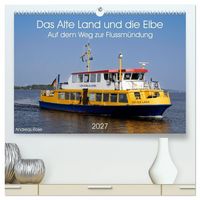 Produktbild: Das Alte Land und die Elbe. Auf dem Weg zur Flussm&uuml;ndung (hochwertiger Premium Wandkalender 2027 DIN A2 quer), Kunstdruck in Hochglanz