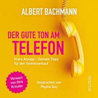 Produktbild: Der gute Ton am Telefon: Klare Ansage &ndash; Geniale Tipps f&uuml;r den Terminverkauf