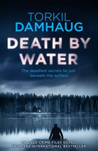 Bild vom Artikel Death by Water: An Atmospheric, Intense Thriller You Won't Forget vom Autor Torkil Damhaug