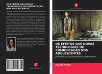 Produktbild: Os Efeitos das Novas Tecnologias De Comunica&ccedil;&atilde;o Nos Adolescentes