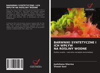 Produktbild: Barwniki Syntetyczne I Ich Wp&iquest;yw Na Ro&iquest;liny Wodne
