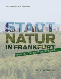 Bild vom Artikel Stadtnatur in Frankfurt - vielfältig, schützenswert, notwendig vom Autor Indra Starke-Ottich