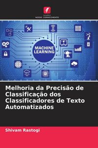 Produktbild: Melhoria da Precis&atilde;o de Classifica&ccedil;&atilde;o dos Classificadores de Texto Automatizados