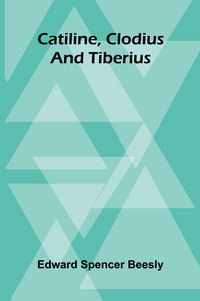 Produktbild: Catiline, Clodius, And Tiberius