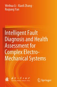 Produktbild: Intelligent Fault Diagnosis and Health Assessment for Complex Electro-Mechanical Systems