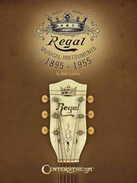 Produktbild: Regal Musical Instruments: 1895-1955