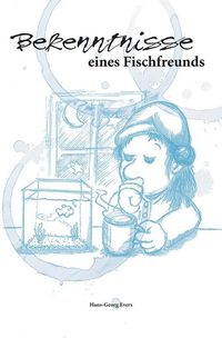 Produktbild: Bekenntnisse eines Fischfreunds