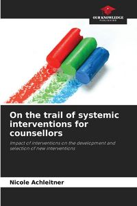 Produktbild: On the trail of systemic interventions for counsellors