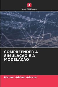 Produktbild: COMPREENDER A SIMULA&Ccedil;&Atilde;O E A MODELA&Ccedil;&Atilde;O