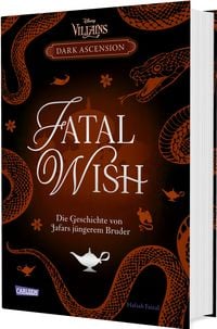 Produktbild: Disney Villains &ndash; Dark Ascension 3: FATAL WISH &ndash; Die Geschichte von Jafars j&uuml;ngerem Bruder