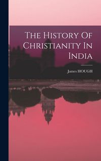 Produktbild: The History Of Christianity In India