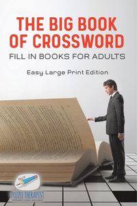 Produktbild: The Big Book of Crossword | Fill in Books for Adults | Easy Large Print Edition