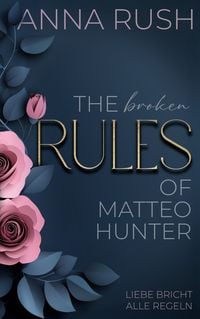 Produktbild: The broken Rules of Matteo Hunter