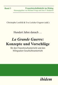 Produktbild: Hundert Jahre danach ... La Grande Guerre: Konzepte und Vorschl&auml;ge
