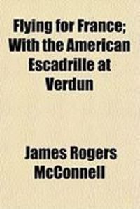 Produktbild: Flying for France; With the American Escadrille at Verdun