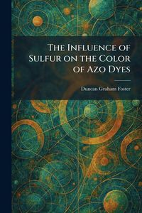 Produktbild: The Influence of Sulfur on the Color of Azo Dyes