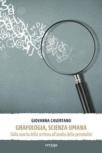 Produktbild: Grafologia, scienza umana. Dalla nascita della scrittura all'analisi della personalit&agrave;