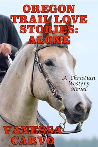 Produktbild: Oregon Trail Love Stories: Alone (A Christian Western Romance Novel)