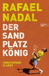 Produktbild: Rafael Nadal: Der Sandplatzk&ouml;nig