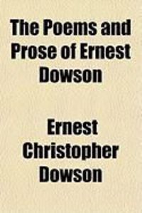 Produktbild: The Poems and Prose of Ernest Dowson