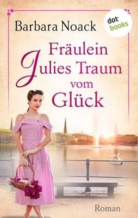 Produktbild: Fr&auml;ulein Julies Traum vom Gl&uuml;ck