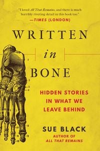 Bild vom Artikel Written in Bone: Hidden Stories in What We Leave Behind vom Autor Sue Black