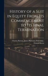 Produktbild: History of a Suit in Equity From its Commencement to its Final Termination