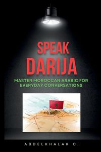 Produktbild: Speak Darija Master Moroccan Arabic For Everyday Conversations