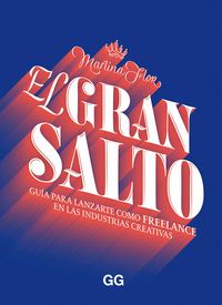 Produktbild: El gran salto : gu&iacute;a para lanzarte como freelance en las industrias creativas
