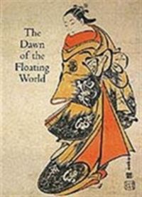 Produktbild: Clark, T: The Dawn of the Floating World 1650-1765