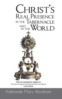 Produktbild: Christ's Real Presence in The Tabernacle and in The World