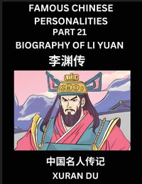 Produktbild: Famous Chinese Personalities (Part 21) - Biography of Li Yuan, Learn to Read Simplified Mandarin Chinese Characters by Reading Historical Biographies, HSK All Levels