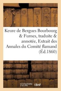 Produktbild: Keure de Bergues. Bourbourg et Furnes, traduite et annot&eacute;e par de Coussemaker, Extrait des