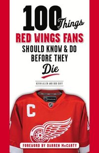 Produktbild: 100 Things Red Wings Fans Should Know & Do Before They Die