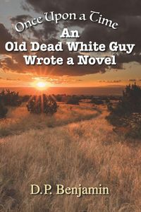 Produktbild: Once Upon a Time an Old Dead White Guy Wrote a Novel