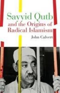 Produktbild: Calvert, J: Sayyid Qutb and the Origins of Radical Islamism