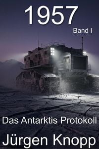 Produktbild: 1957 - Das Antarktis Protokoll