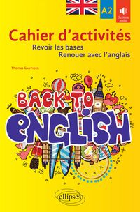 Produktbild: Back to English. Cahier d'activit&eacute;s A2 pour revoir les bases ou renouer avec l'anglais
