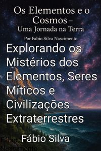 Produktbild: Os Elementos E O Cosmos - Uma Jornada Na Terra