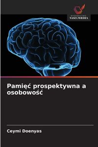 Produktbild: Pami&iquest;&iquest; prospektywna a osobowo&iquest;&iquest;