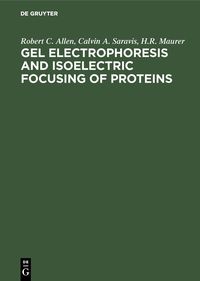 Produktbild: Gel Electrophoresis and Isoelectric Focusing of Proteins