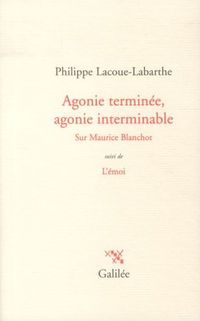 Bild vom Artikel Agonie terminée, agonie interminable : sur Maurice Blanchot vom Autor Philippe Lacoue-Labarthe
