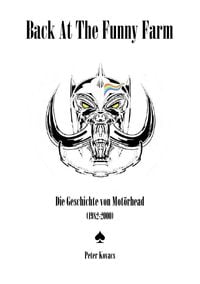 Produktbild: Back At The Funny Farm. Die Geschichte von Mot&ouml;rhead (1982-2000)