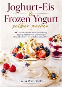 Produktbild: Joghurt-Eis & Frozen Yogurt selber machen