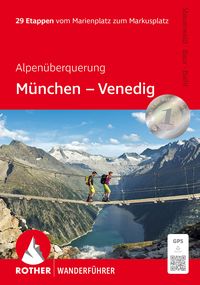 Produktbild: ROTHER Wanderf&uuml;hrer Alpen&uuml;berquerung M&uuml;nchen - Venedig