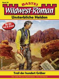 Produktbild: Wildwest-Roman - Unsterbliche Helden 38