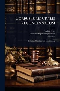 Produktbild: Corpus Iuris Civilis Reconcinnatum