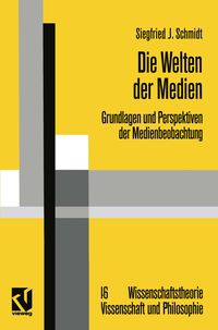 Bild vom Artikel Die Welten der Medien vom Autor Siegfried J. Schmidt