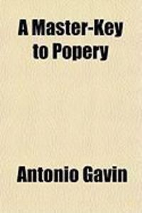 Produktbild: A Master-Key to Popery